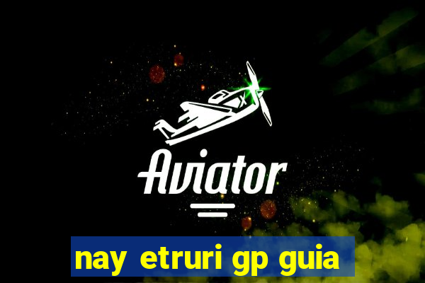 nay etruri gp guia